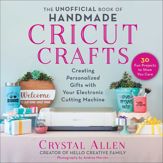 The Unofficial Book of Handmade Cricut Crafts - 16 Nov 2021