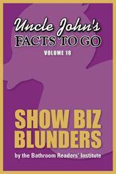 Uncle John's Facts to Go Show Biz Blunders - 15 Jul 2015