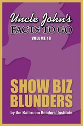 Uncle John's Facts to Go Show Biz Blunders - 15 Jul 2015