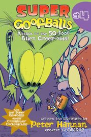 Super Goofballs, Book 4: Attack of the 50-Foot Alien Creep-oids! - 7 Apr 2009