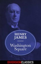 Washington Square (Diversion Classics) - 19 Apr 2016