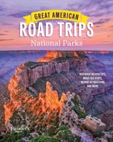 Reader's Digest Great American Road Trips- National Parks - 5 Oct 2021