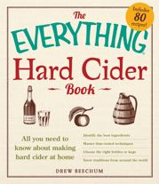 The Everything Hard Cider Book - 18 Sep 2013