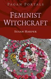 Pagan Portals: Feminist Witchcraft - 24 Jun 2025