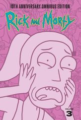 Rick and Morty 10th Anniversary Omnibus Vol. 3 - 17 Feb 2026