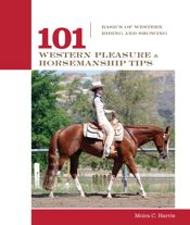 101 Western Pleasure and Horsemanship Tips - 1 Sep 2007