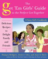 The Get 'Em Girls' Guide to the Perfect Get-Together - 5 May 2009
