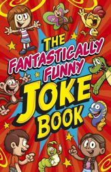 The Fantastically Funny Joke Book - 18 Oct 2019