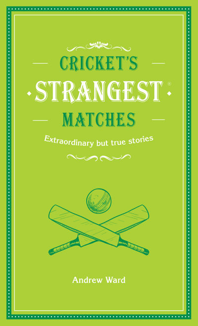 Cricket's Strangest Matches