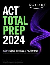 ACT Total Prep 2024: Includes 2,000+ Practice Questions + 6 Practice Tests - 18 Jul 2023