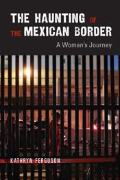 The Haunting of the Mexican Border - 15 Aug 2015