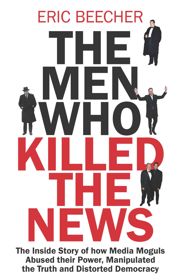 The Men Who Killed the News - 31 Jul 2024