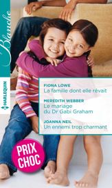 La famille dont elle rêvait - Le mariage du Dr Gabi Graham - Un ennemi trop charmant - 1 Feb 2016
