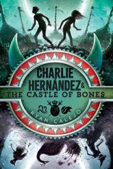 Charlie Hernández & the Castle of Bones - 12 Nov 2019