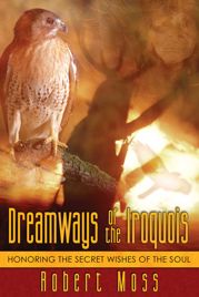 Dreamways of the Iroquois - 16 Dec 2004