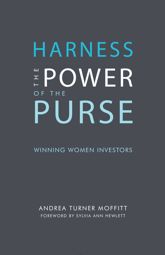 Harness the Power of the Purse: Winning Women Investors - 15 Mar 2015
