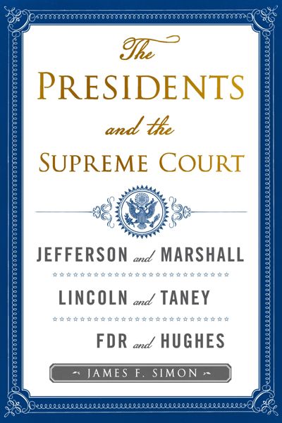 The Presidents and the Supreme Court