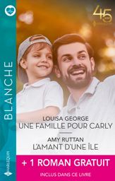 Une famille pour Carly - L'amant d'une île + 1 roman gratuit - 1 Apr 2023