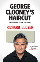 George Clooney's Haircut and Other Cries for Help - 1 Jul 2013