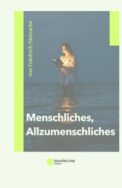 Menschliches, Allzumenschliches: Ein Buch Fuer Freie Geister - 13 Dec 2025