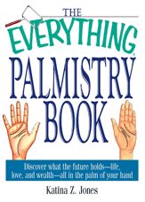 The Everything Palmistry Book - 1 Jul 2003