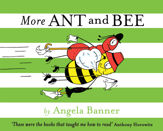 More Ant and Bee - 5 Feb 2014