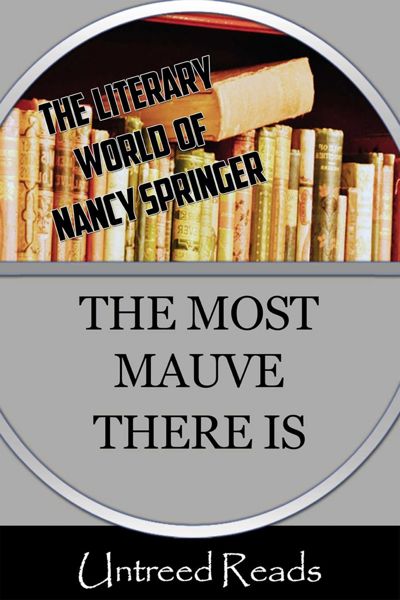 The Most Mauve There Is (The Literary World of Nancy Springer)