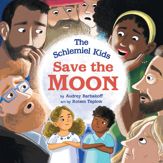 The Schlemiel Kids Save the Moon - 23 Apr 2024