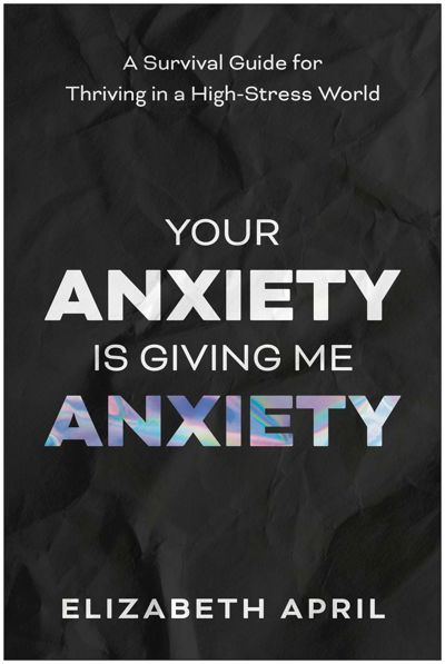 Your Anxiety Is Giving Me Anxiety