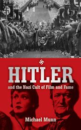 Hitler and the Nazi Cult of Film and Fame - 9 May 2013
