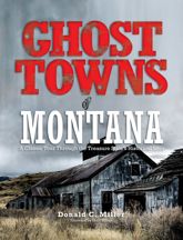 Ghost Towns of Montana - 3 Aug 2008