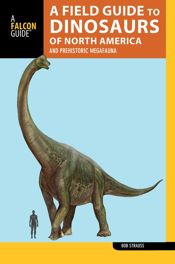 A Field Guide to the Dinosaurs of North America - 30 Jul 2015