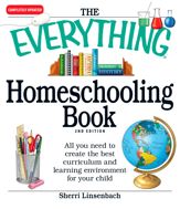 The Everything Homeschooling Book - 18 Jan 2010