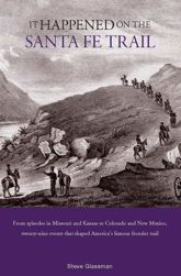 It Happened on the Santa Fe Trail - 1 Jul 2008