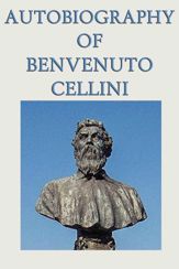 Autobiography of Benvenuto Cellini - 20 May 2013