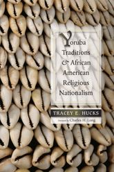 Yoruba Traditions and African American Religious Nationalism - 16 May 2012