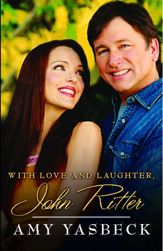 With Love and Laughter, John Ritter - 7 Sep 2010