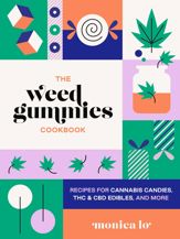 The Weed Gummies Cookbook - 30 Aug 2022