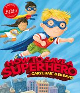 How to Save a Superhero - 6 Oct 2016