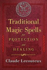 Traditional Magic Spells for Protection and Healing - 7 Nov 2017