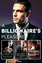 A Billionaire's Pleasure/Detained/A Dangerous Arrangement/Mixing Business With Pleasure - 1 Aug 2016