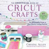 The Unofficial Book of Cricut Crafts - 18 Aug 2020