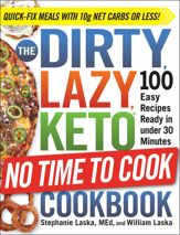 The DIRTY, LAZY, KETO No Time to Cook Cookbook - 5 Jan 2021