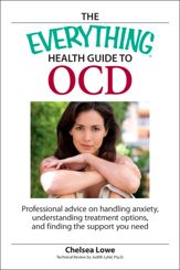 The Everything Health Guide to OCD - 1 Oct 2007