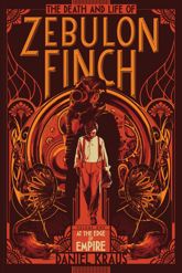 The Death and Life of Zebulon Finch, Volume One - 27 Oct 2015