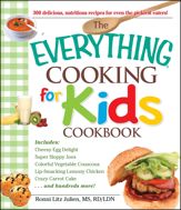 The Everything Cooking for Kids Cookbook - 18 Jan 2010