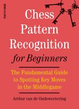 Chess Pattern Recognition for Beginners - 12 Dec 2018