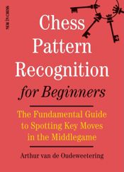 Chess Pattern Recognition for Beginners - 12 Dec 2018