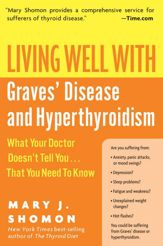 Living Well with Graves' Disease and Hyperthyroidism - 13 Oct 2009
