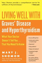 Living Well with Graves' Disease and Hyperthyroidism - 13 Oct 2009